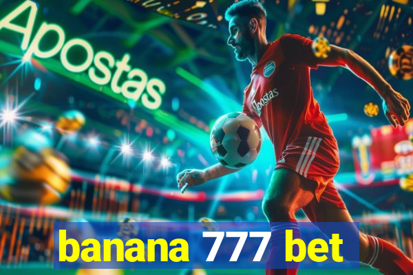 banana 777 bet